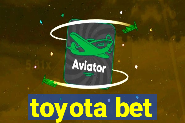 toyota bet